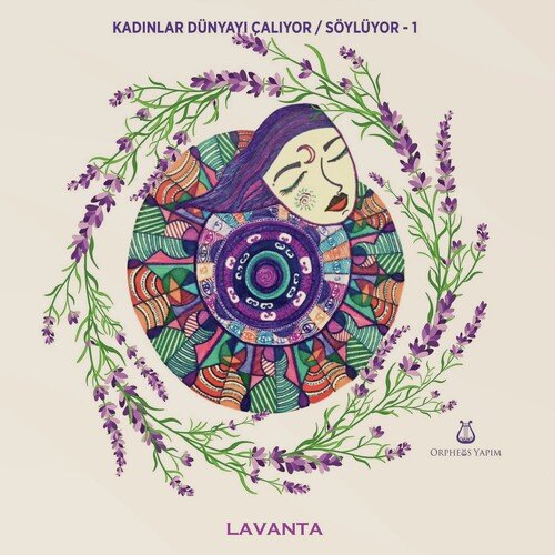Kadinlar Dunyayi Caliyor Soyluyor- 1 (Lavanta)