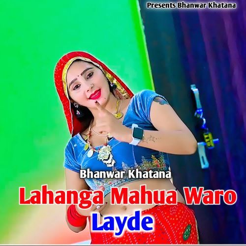 Lahanga Mahua Waro Layde