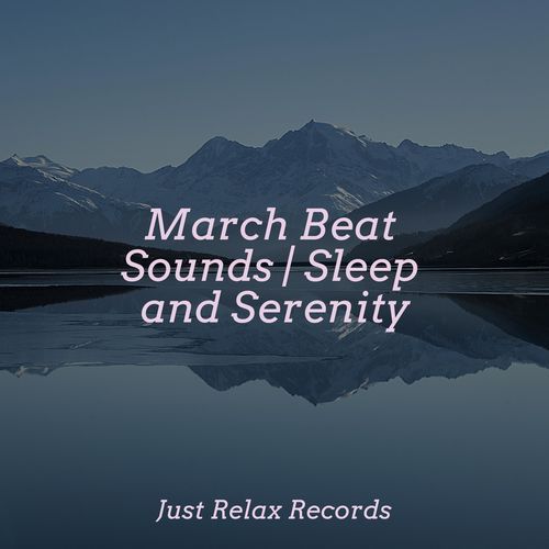 March Beat Sounds | Sleep and Serenity