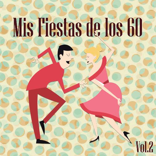 Mis Fiestas de los 60, Vol. 2
