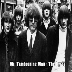 Mr. Tambourine Man - The Byrds