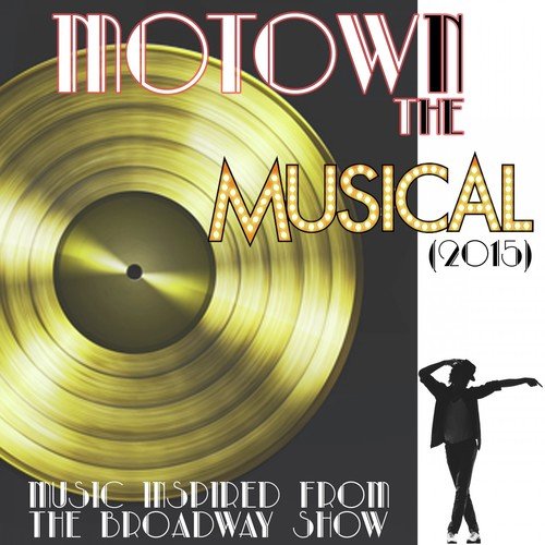Music Inspired from the Broadway Show: Motown the Musical (2015)