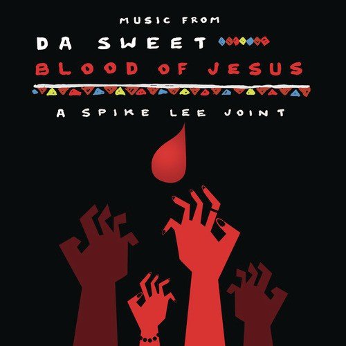 Music from Da Sweet Blood of Jesus