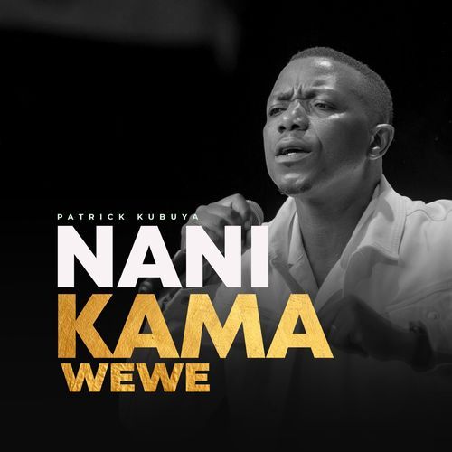 Nani Kama Wewe