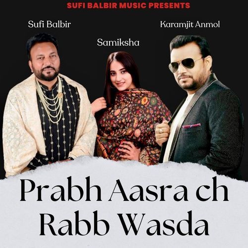 Prabh Aasra Ch Rabb Wasda