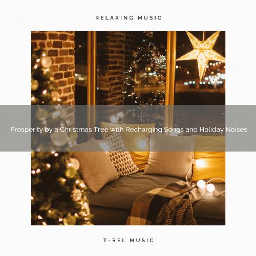 Prosperity by a Christmas Tree with Recharging Songs and Holiday Noises