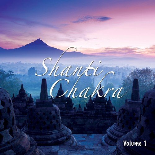 Shanti Chakra, Vol. 1 (Spiritual Relaxation Tunes)