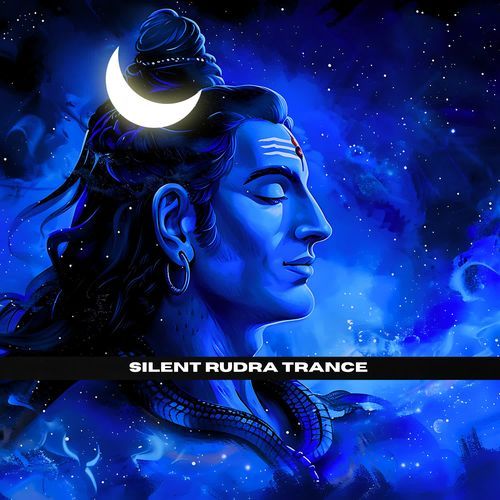 Silent Rudra Trance