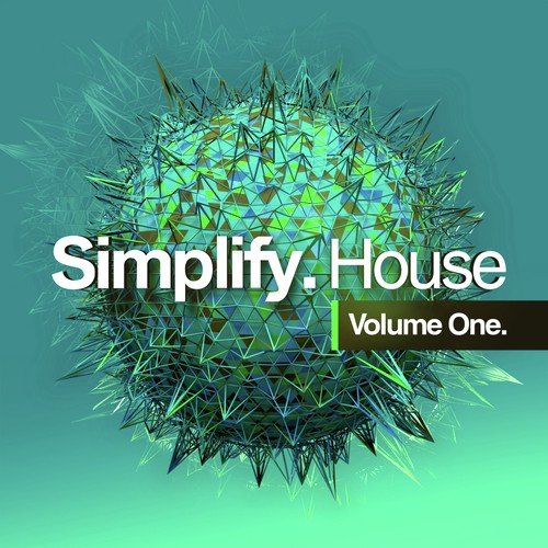 Simplify Recordings: Simplify. House, Vol. 1