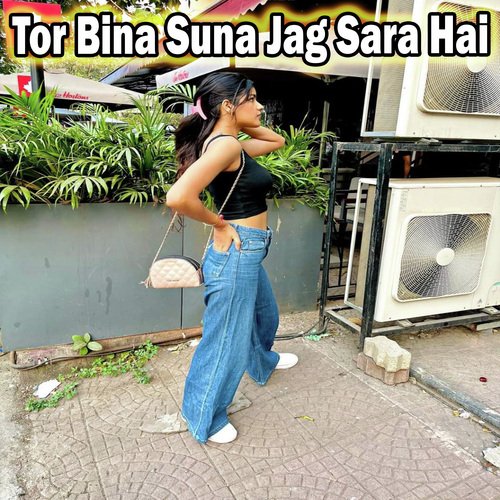 Tor Bina Suna Jag Sara Hai