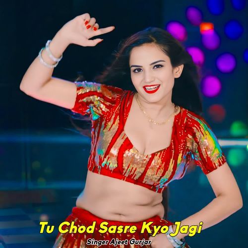 Tu Chod Sasre Kyo Jagi
