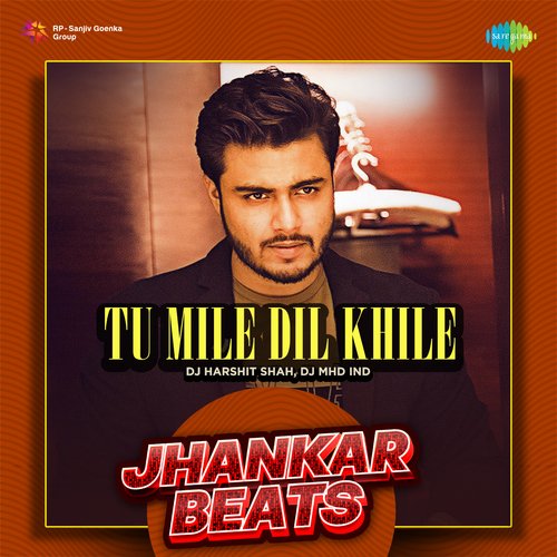 Tu Mile Dil Khile - Jhankar Beats