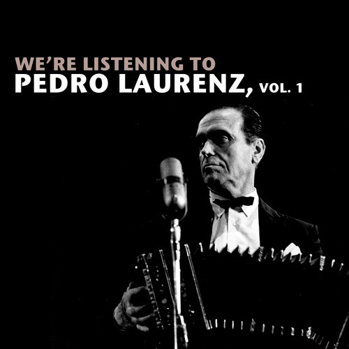 We&#039;re Listening To Pedro Laurenz, Vol. 1_poster_image