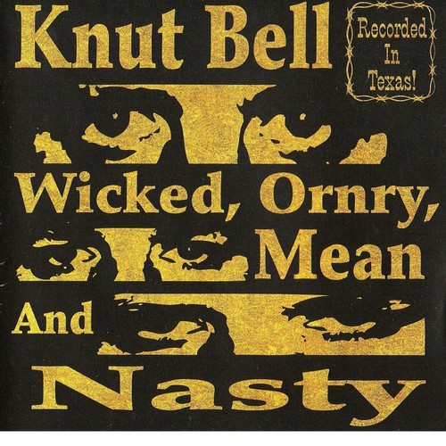 Wicked, Ornry, Mean and Nasty