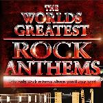 World's Greatest Rock Anthems - the Only Rock Tributes Album You'll Ever Need!