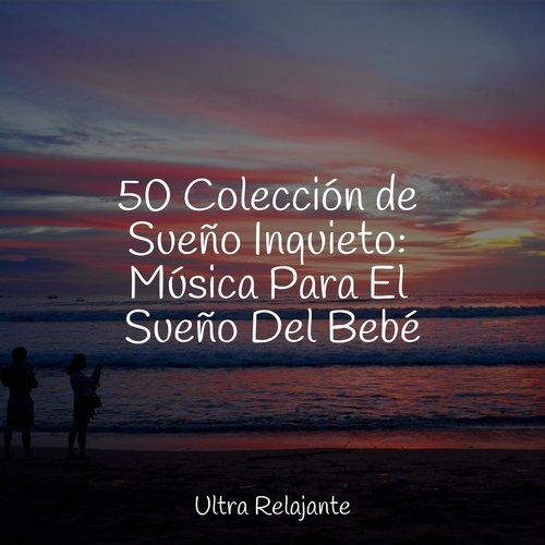 50 Colección de Sueño Inquieto: Música Para El Sueño Del Bebé_poster_image