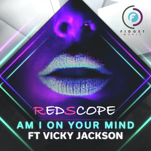 Am I on Your Mind Ft. Vicky Jackson (Lee 'The President' Hepworth Remix)