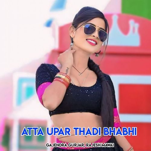 Atta Upar Thadi Bhabhi