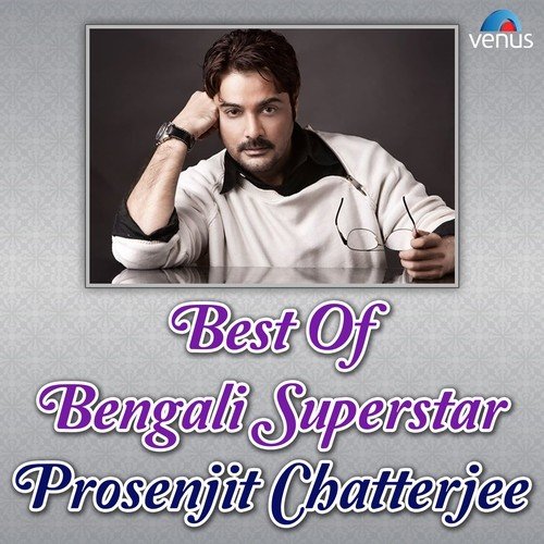 Best Of Bengali Superstar Prosenjit Chatterjee