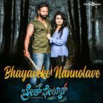 Bhayaveke Nannolave (From "Brake Failure")