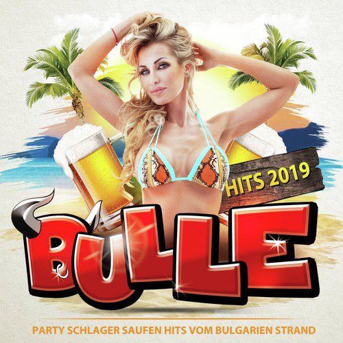 Bulle Hits 2019 - Party Schlager Saufen Hits vom Bulgarien Strand