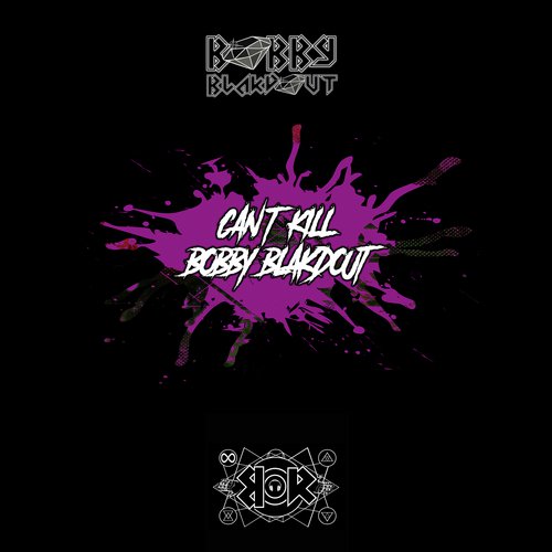 Can't Kill Bobby Blakdout