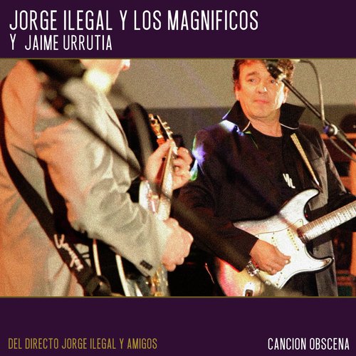 Canción Obscena (Directo Jorge Ilegal y amigos)