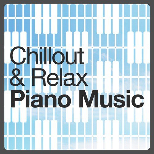 Chillout & Relax Piano Music