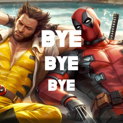 Deadpool & Wolverine: BYE BYE BYE (Epic Version) cover art