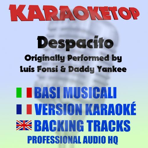 Despacito ((Originally Performed by Luis Fonsi & Daddy Yankee) [Karaoke])