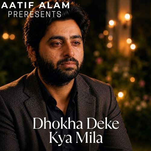 Dhokha Deke Kya Mila