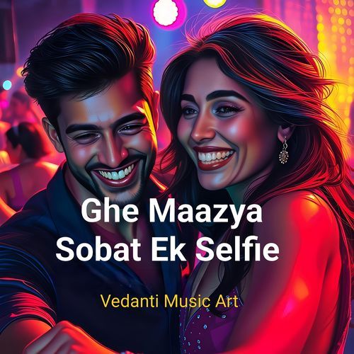 Ghe Maazya Sobat Ek Selfie