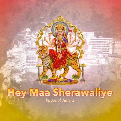 Hey Maa Sherawaliye