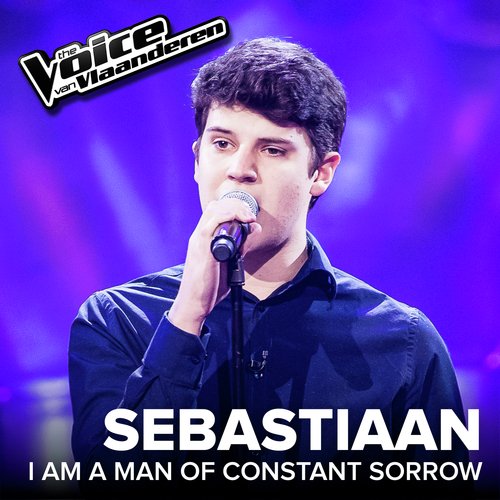 I&#039;m A Man Of Constant Sorrow (The Voice Van Vlaanderen 2017 / Live)_poster_image