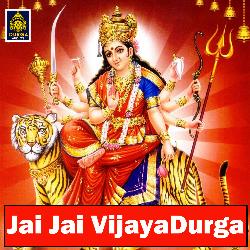 Jai Jai Vijaya Durga