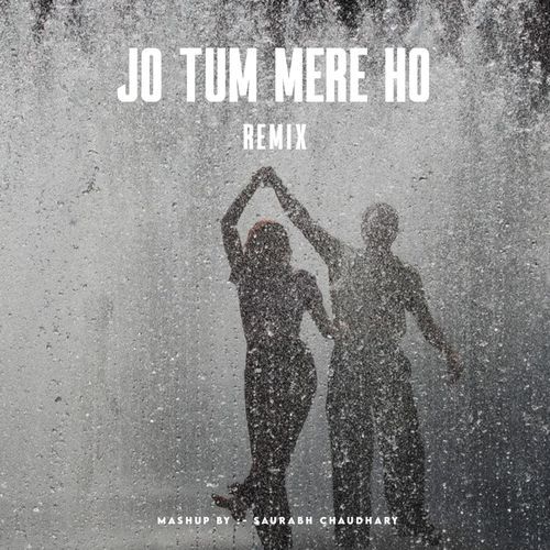 Jo Tum Mere HO (Remix)