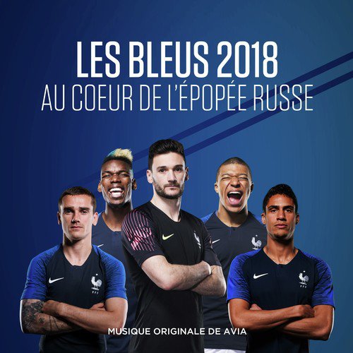 Les Bleus 2018: au cœur de l'épopée russe (Bande originale de la série documentaire)_poster_image