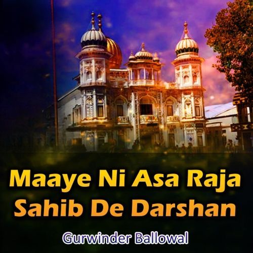 Maaye Ni Asa Raja Sahib De Darshan