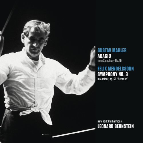 Mahler: Symphony No. 10 in F-Sharp Minor - Mendelssohn: Symphony No. 3 in A Minor, Op. 56, MWV N 18 "Scottish"