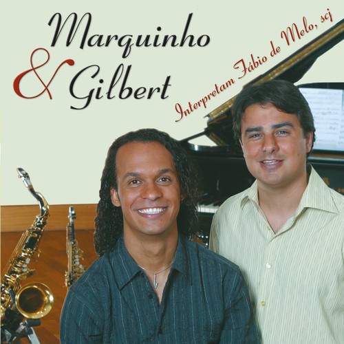 Marquinho & Gilbert Interpretam Fábio de Melo
