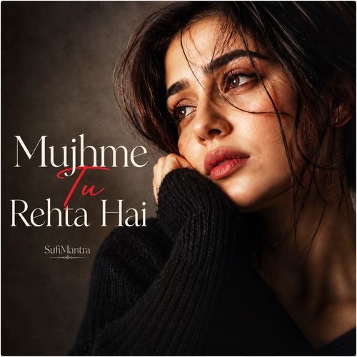 Mujhme Tu Rehta Hai