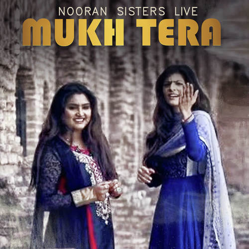 Mukh Tera Nooran Sisters Live