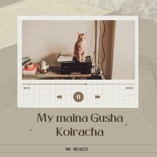 My Maina Gusha Koiracha