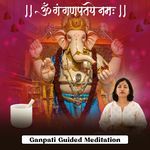 Om Gan Ganpataye Namah (Ganpati Guided Meditation)
