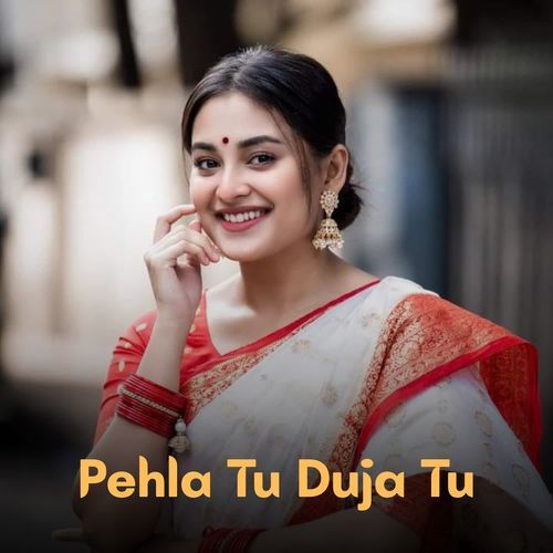 Pehla Tu Duja Tu