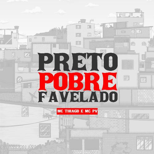 Preto Pobre Favelado