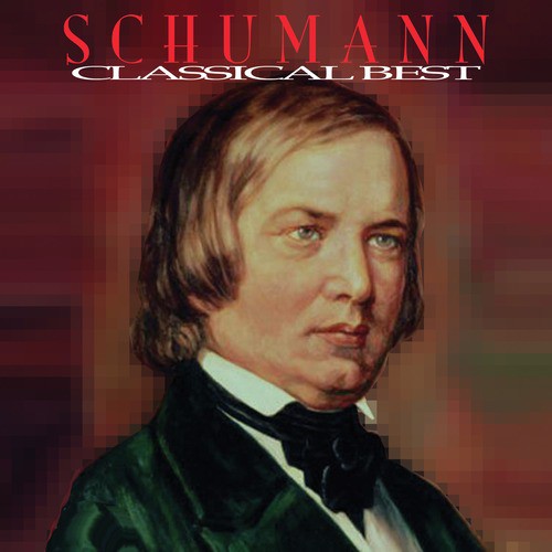 Robert Schumann - Classical Best