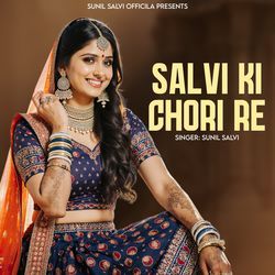 Salvi Ki Chori Re