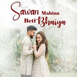 Sawan Mahina Beti Bhaiya-Q18hfT4IeHU