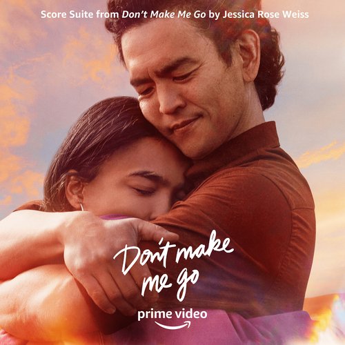 Score Suite (From the Amazon Original Movie “Don’t Make Me Go”)_poster_image